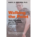 Walking the Point: Male Initiation and the Vietnam Experience - Paperback