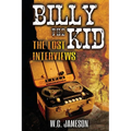 Billy the Kid: The Lost Interviews (2nd Edition) - Paperback
