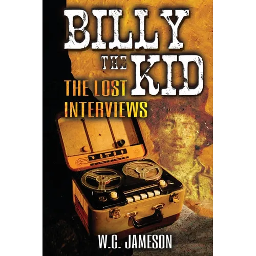 Billy the Kid: The Lost Interviews (2nd Edition) - Paperback