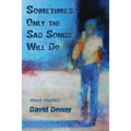 Sometimes Only the Sad Songs Will Do - Paperback