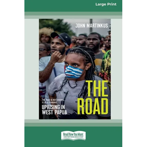 The Road: Uprising in West Papua [Large Print 16pt]