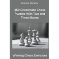 450 Checkmate Chess Puzzles With Two and Three Moves - Paperback