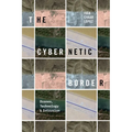 The Cybernetic Border: Drones, Technology, and Intrusion - Paperback