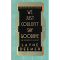 We Just Couldn't Say Goodbye: a time travel romance - Paperback