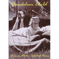 Dandelion Child: Selected Poems - Paperback
