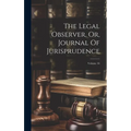 The Legal Observer, Or, Journal Of Jurisprudence; Volume 16