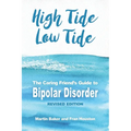 High Tide, Low Tide: The Caring Friend's Guide to Bipolar Disorder (Revised edition) - Paperback