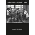 The Human Engine at Dawn: Poems - Paperback