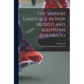 The Spanish Language in New Mexico and Southern Colorado
