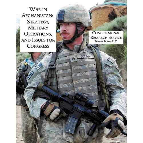War in Afghanistan: Strategy, Military Operations, and Issues for Congress - Paperback