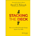 Stacking the Deck: How to Lead Breakthrough Change Against Any Odds - Hardcover