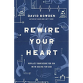 Rewire Your Heart: Replace Your Desire for Sin with Desire for God - Paperback