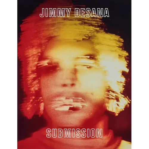 Jimmy Desana: Submission - Hardcover