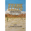 Frank Lloyd Wrong - Paperback