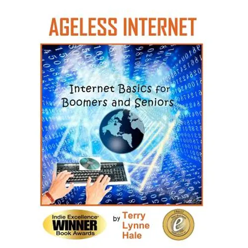 Ageless Internet: Internet BASICS for Boomers and Seniors - Paperback
