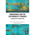 Management and the Sustainability Paradox: Reconnecting the Human Chain - Paperback