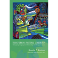 Transforming Pastoral Leadership: Reimagining Congregational Relationships for Changing Contexts - Paperback