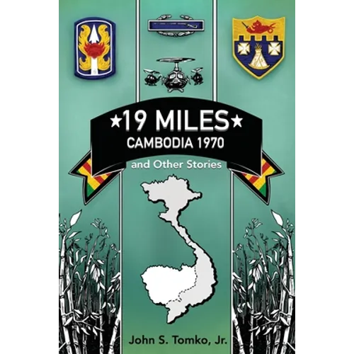 19 Miles: Cambodia 1970 and Other Stories