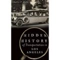 Hidden History of Transportation in Los Angeles