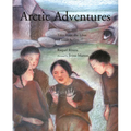 Arctic Adventures - Hardcover