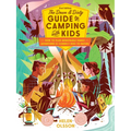 The Down and Dirty Guide to Camping with Kids: How to Plan Memorable Family Adventures & Connect Kids to Nature - Paperback