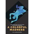 A Colorful Madness - Paperback