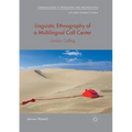 Linguistic Ethnography of a Multilingual Call Center: London Calling - Paperback