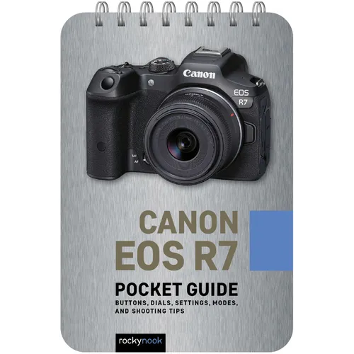 Canon EOS R7: Pocket Guide: Buttons, Dials, Settings, Modes, and Shooting Tips - Spiral