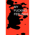 My Fucking Feelings - Paperback