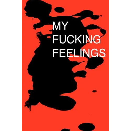My Fucking Feelings - Paperback
