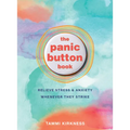 The Panic Button Book: Relieve Stress and Anxiety Whenever They Strike - Paperback