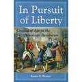 In Pursuit of Liberty: Coming of Age in the American Revolution