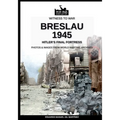 Breslau 1945: Hitler's final fortress - Paperback