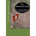 The Backcountry Feast: Over 40 Simple Dehydrated Backpacking Recipes