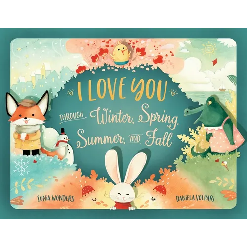 I Love You Through Winter, Spring, Summer, and Fall - Paperback