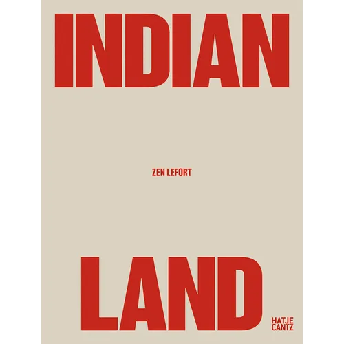 Zen Lefort: Indian Land - Hardcover