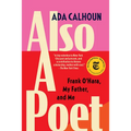 Also a Poet: Frank O'Hara, My Father, and Me - Paperback