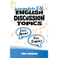 Intermediate English Discussion Topics - Paperback