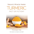 Turmeric: Nature's Miracle Healer: Fact or Fiction - Paperback