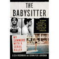 The Babysitter: My Summers with a Serial Killer - Paperback