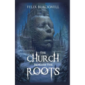 The Church Beneath the Roots - Paperback