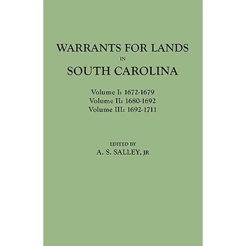 Warrants for Lands in South Carolina. Volumes I, II, III