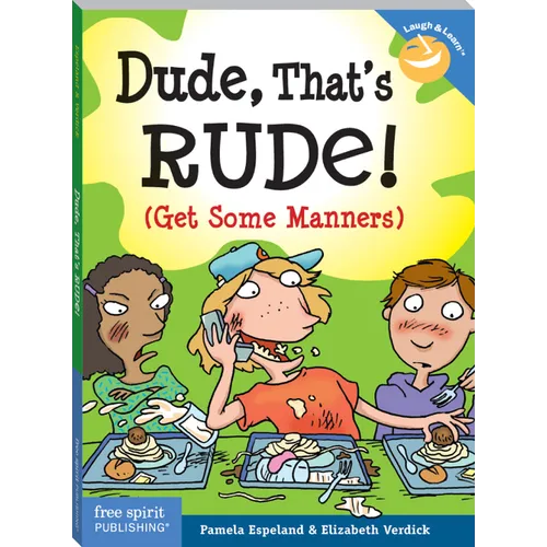 Dude, That's Rude!: (Get Some Manners) - Paperback