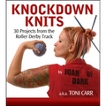 Knockdown Knits: 30 Projects from the Roller Derby Track - Paperback