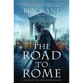 The Road to Rome: A Novel of the Forgotten Legion