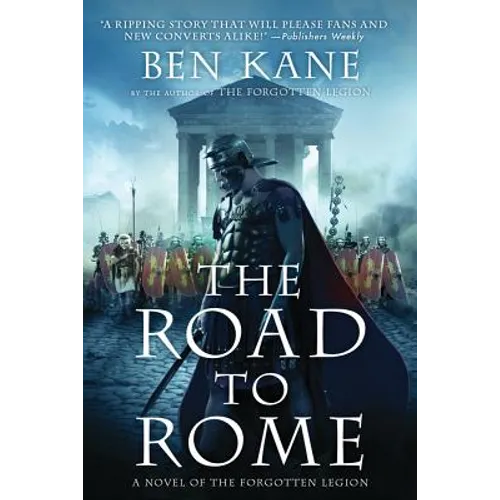 The Road to Rome: A Novel of the Forgotten Legion