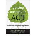 Getting Unstuck in Act: A Clinician's Guide to Overcoming Common Obstacles in Acceptance and Commitment Therapy - Paperback