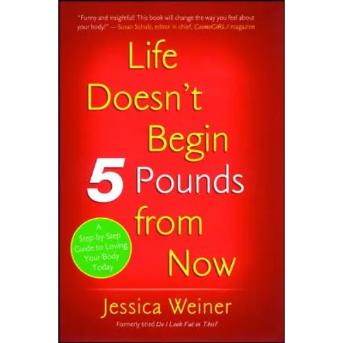 Life Doesn't Begin 5 Pounds from Now - Paperback