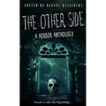The Other Side: A Horror Anthology - Paperback