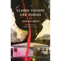 Scared Violent Like Horses: Poems - Paperback